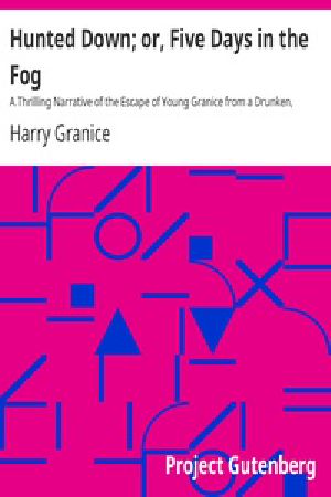 [Gutenberg 33124] • Hunted Down; or, Five Days in the Fog / A Thrilling Narrative of the Escape of Young Granice from a Drunken, Infuriated Mob